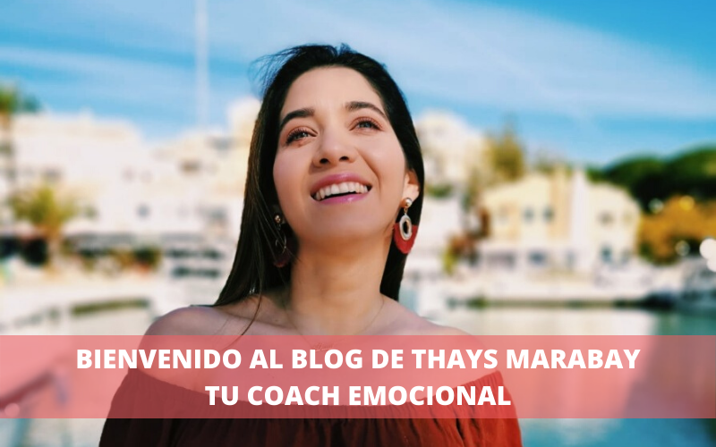 Bienvenido al Blog de Thays Marabay, tu Coach Emocional